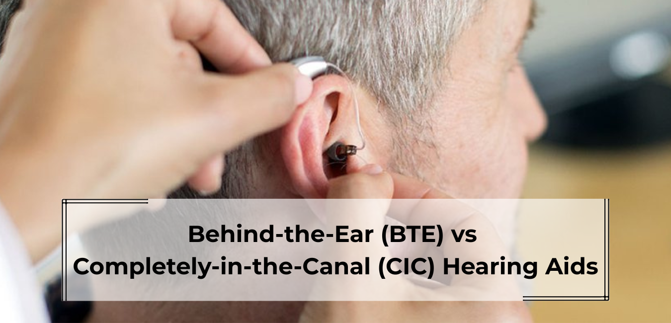 behind-the-ear vs completely-in-the-canal hearing aids