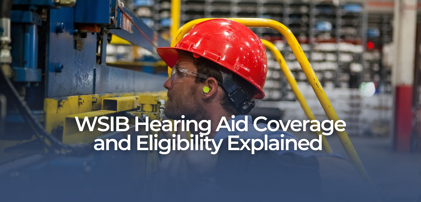 WSIB Hearing Aid Coverage and Eligibility Explained