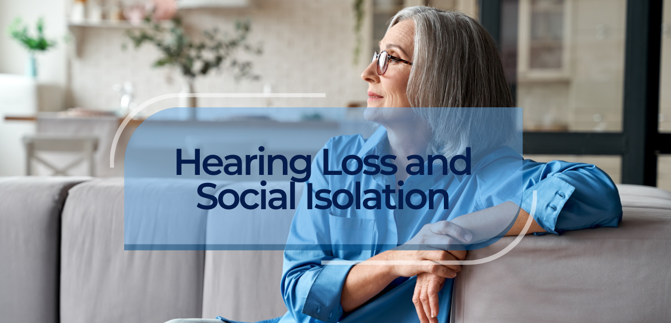 hearing loss and social isolation: understanding the connection