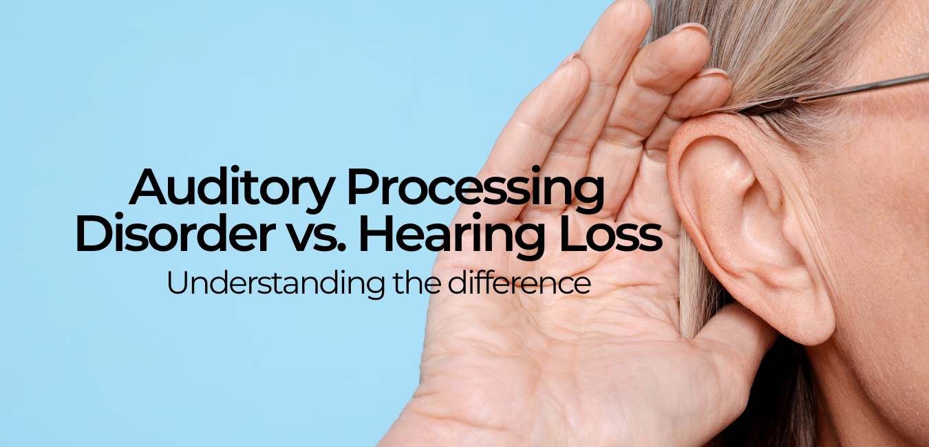 auditory processing disorder vs. hearing loss