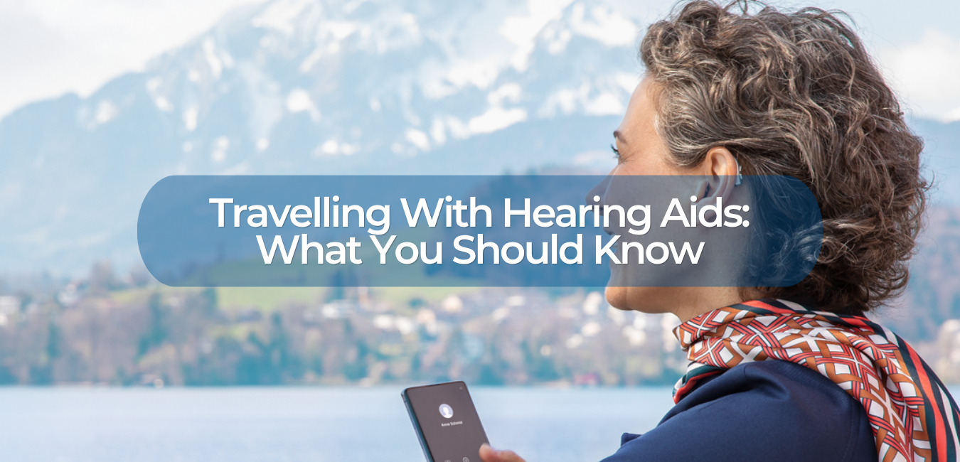 travelling with hearing aids: what you should know
