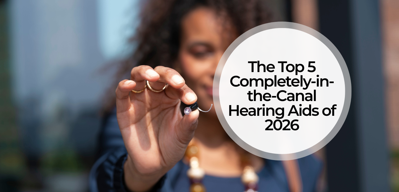 the top 5 completely-in-the-canal hearing aids of 2026