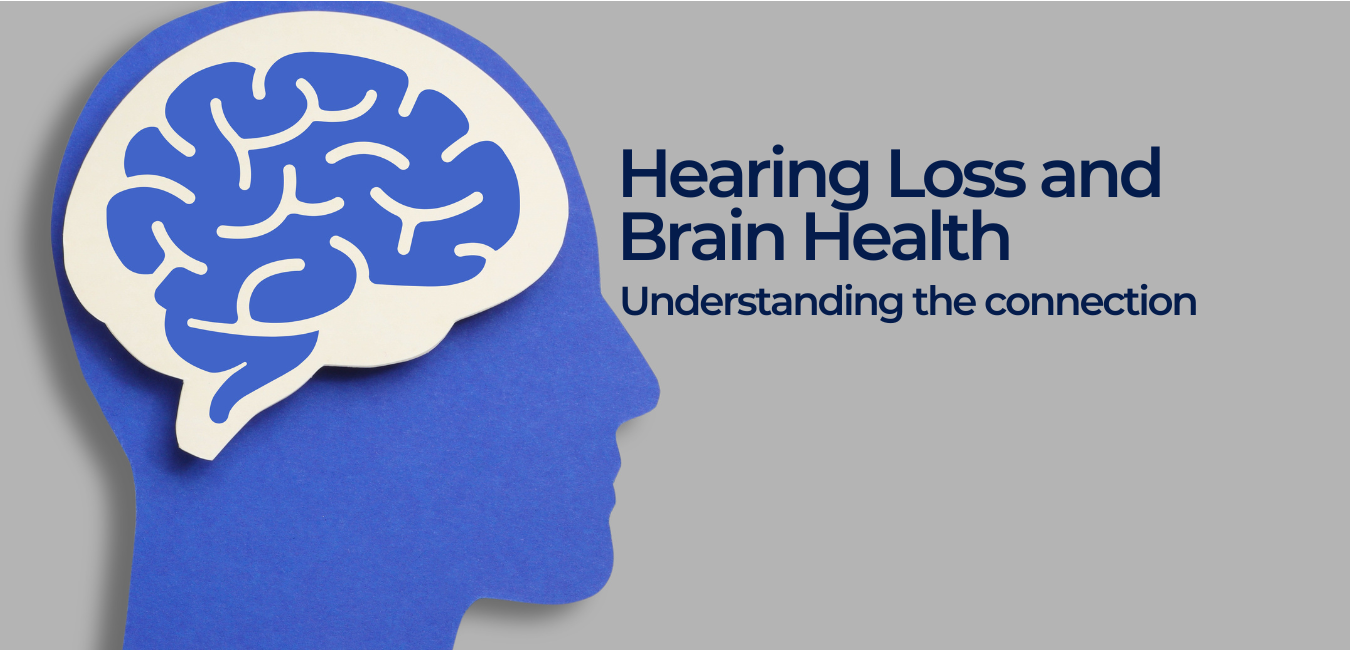 Hearing Loss and Brain Health: Understanding the Connection
