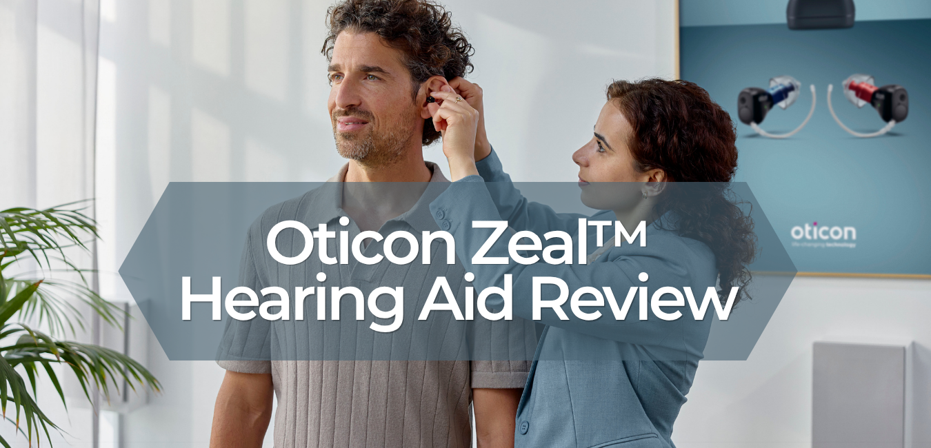 Oticon Zeal Hearing Aid Review